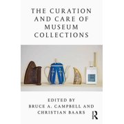 The Curation and Care of Museum Collections, Paperback