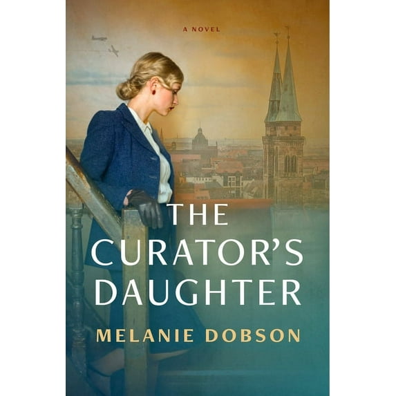 The Curator's Daughter: A Sweeping WWII Dual-Timeline Novel of Hope and Courage in the Face of Evil, (Paperback)