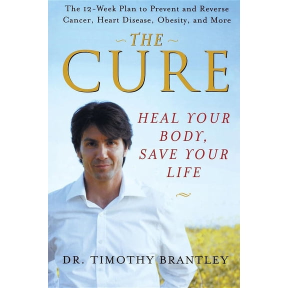 The Cure: Heal Your Body, Save Your Life, (Paperback)