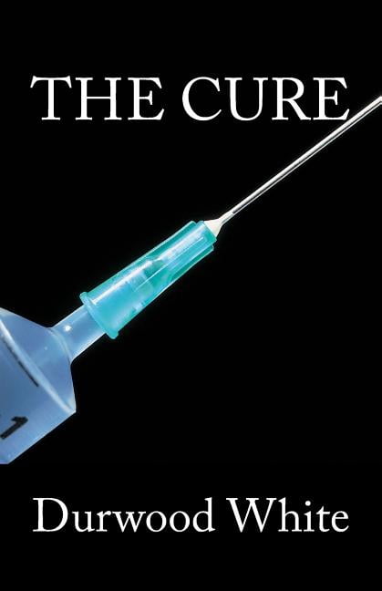 The Cure (Paperback) by Durwood White