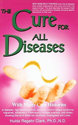 Pre-Owned Cure for All Diseases: With Many Case Histories (Paperback) 1890035017 9781890035013