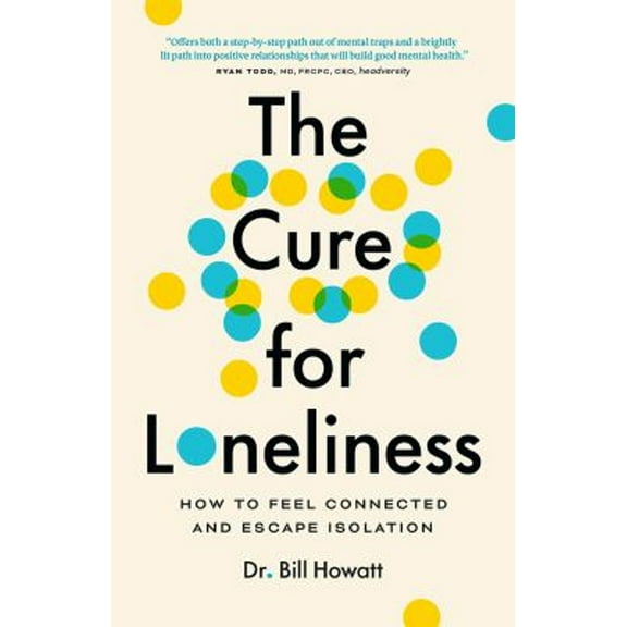 Pre-Owned The Cure for Loneliness: How to Feel Connected and Escape Isolation (Paperback) 1774580004 9781774580004
