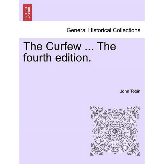 The Curfew ... the Fourth Edition.