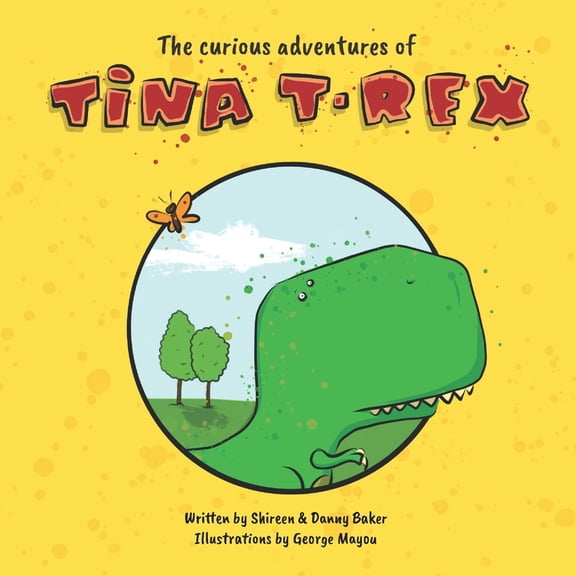 Learning Toolkit Stories The Curious Adventures of Tina T-Rex: A Learning Toolkit Story, (Paperback)