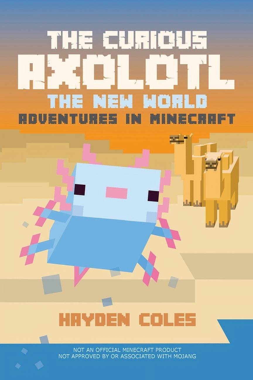 The Curious Axolotl The Curious Axolotl: The New World Adventures in Minecraft, Book 1, (Paperback)