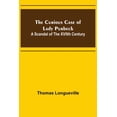 thumbnail image 1 of The Curious Case of Lady Purbeck: A Scandal of the XVIIth Century, (Paperback), 1 of 1