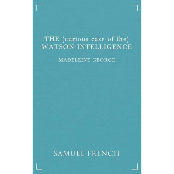 The (Curious Case of The) Watson Intelligence, (Paperback)