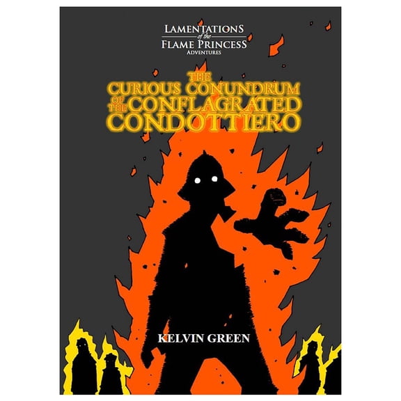 The Curious Conundrum of the Conflagrated Condottiero - RPG Booklet, 24 Page Black & White A5-Sized Booklet, Lamentations Of The Flame Princess, Roleplaying Game