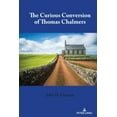 thumbnail image 1 of The Curious Conversion of Thomas Chalmers, (Hardcover), 1 of 1