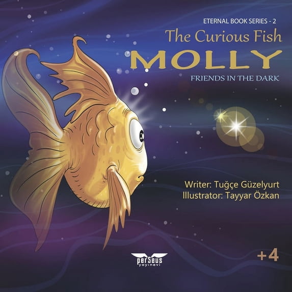 Molly: Friends In The Dark The Curious Fish Paperback 6057726553 9786057726551 Tue Gzelyurt
