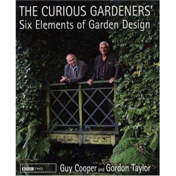 Pre-Owned The Curious Gardeners' Six Elements of Garden Design (Hardcover) 0747210683 9780747210689