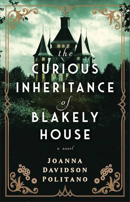 The Curious Inheritance of Blakely House, (Hardcover)