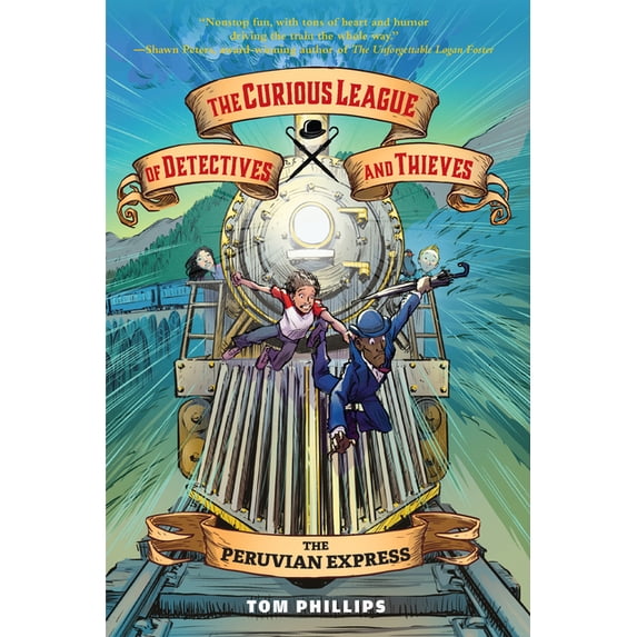 The Curious League of Detectives and Thi The Curious League of Detectives and Thieves 3: The Peruvian Express, (Hardcover)