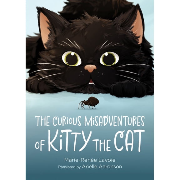 The Curious Misadventures of Kitty the Cat (Paperback) by Marie-Rene Lavoie, Arielle Aaronson