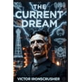 thumbnail image 1 of The Current Dream: Tesla's Vision: The Age of Electricity for Intermediate (B1-B2) Learners (Bilingual English-French), (Paperback), 1 of 1