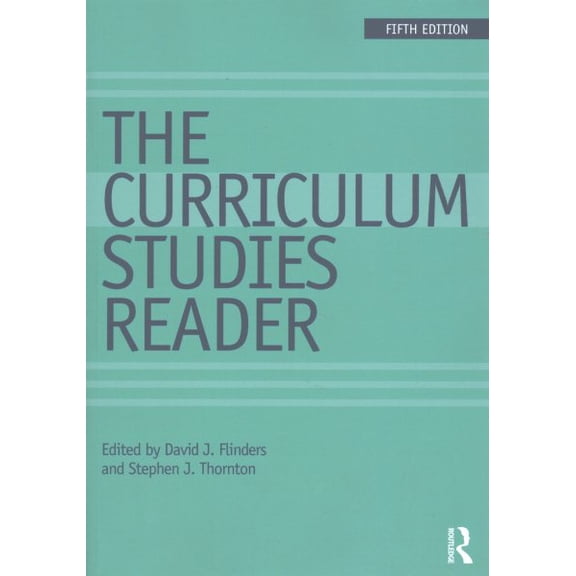 The Curriculum Studies Reader (Paperback)
