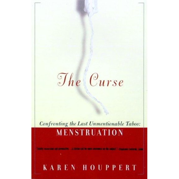 The Curse : Confronting the Last Unmentionable Taboo: Menstruation (Paperback)