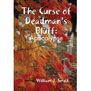 The Curse of Deadmans Bluff Apocalypse, Hardcover