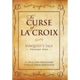 thumbnail image 1 of The Curse of La Croix: Vinquist's Tale, Volume One, (Hardcover), 1 of 1