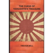 The Curse of Yamashitas Treasure, Paperback