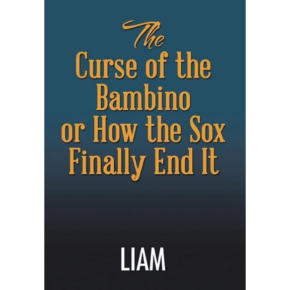 The Curse of the Bambino or How the Sox Finally End It (Hardcover)