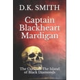 thumbnail image 1 of Captain Blackheart Mardigan: The Curse Of The Island Of Black Diamonds  Paperback  1983119407 9781983119408 D.K. SMITH, 1 of 1