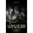 thumbnail image 1 of The Curse of the Old Mansion: An Unsolved Mystery, (Paperback), 1 of 1