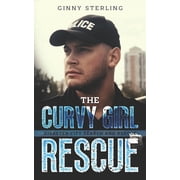 The Curvy Girl Rescue A K-9 Handler Romance Disaster City Search and Rescue Book 23, Paperback