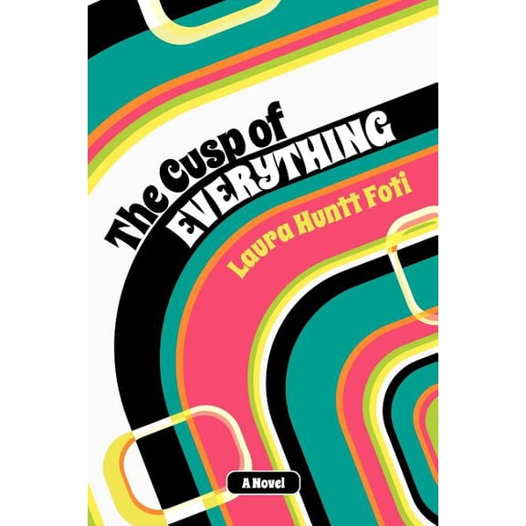The Cusp of Everything (Paperback) by Laura Huntt Foti