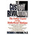 thumbnail image 1 of Pre-Owned The Custody Revolution: The Father Factor and the Motherhood Mystique (Hardcover) 0671746944 9780671746940, 1 of 1