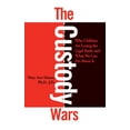 thumbnail image 1 of The Custody Wars: Why Children Are Losing the Legal Battle, and What We Can Do about It: Congress' Failure of Leadership, (Paperback), 1 of 1