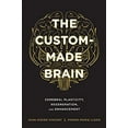 thumbnail image 1 of Pre-Owned The Custom-Made Brain: Cerebral Plasticity, Regeneration, and Enhancement (Hardcover) 0231164505 9780231164504, 1 of 1