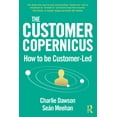 thumbnail image 1 of The Customer Copernicus: How to be Customer-Led, (Paperback), 1 of 1