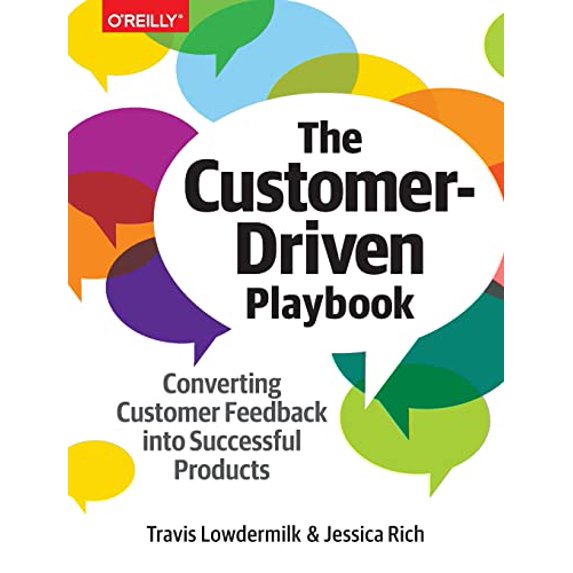 Pre-Owned The Customer-Driven Playbook: Converting Customer Feedback Into Successful Products (Paperback) 149198127X 9781491981276