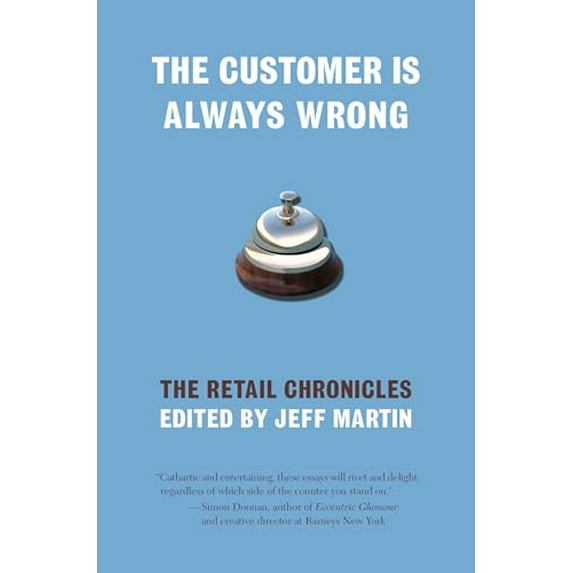 Pre-Owned The Customer Is Always Wrong: The Retail Chronicles, 9781933368900, 193336890X, Paperback,