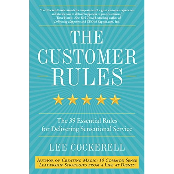 Pre-Owned The Customer Rules: The 39 Essential Rules for Delivering Sensational Service (Hardcover) 0770435602 9780770435608