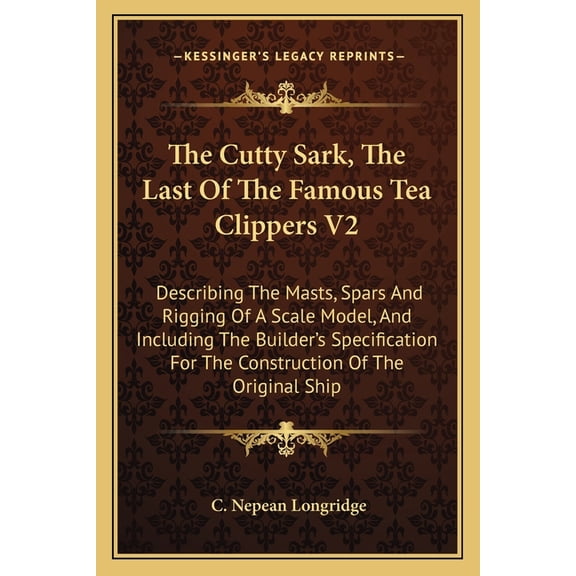 The Cutty Sark, The Last Of The Famous Tea Clippers V2 (Paperback)