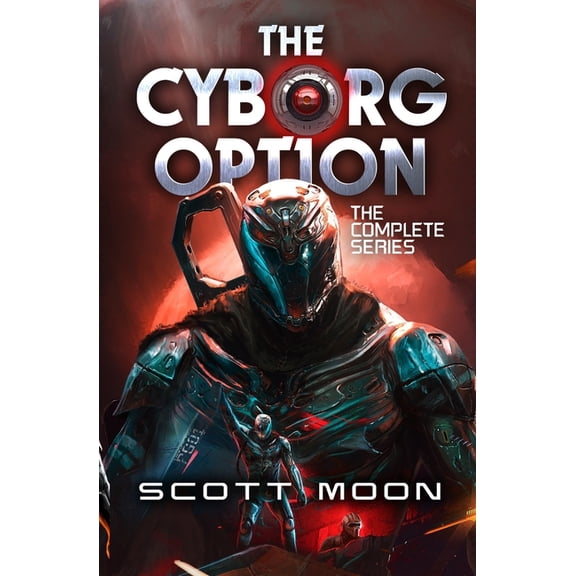 The Cyborg Option: The Full Series, (Paperback)