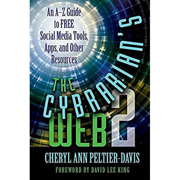 Pre-Owned The Cybrarian's Web 2 : An A-Z Guide to Free Social Media Tools, Apps, and Other Resources (Paperback) 9781573875127
