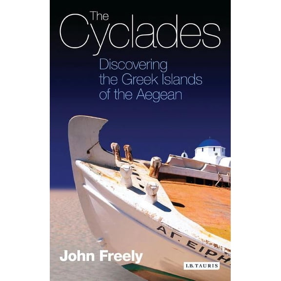 The Cyclades: Discovering the Greek Islands of the Aegean, (Paperback)