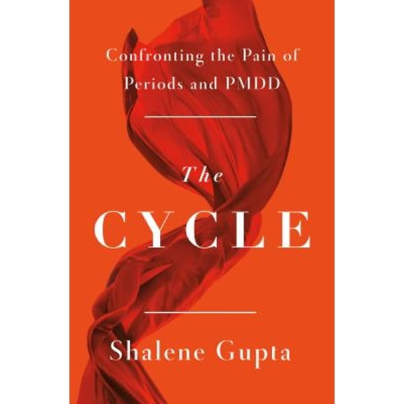 Pre-Owned The Cycle: Confronting the Pain of Periods and Pmdd (Hardcover) 1250882893 9781250882899