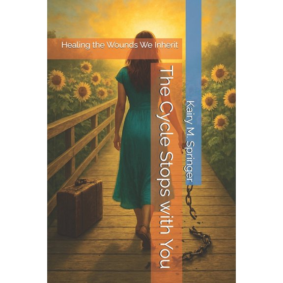 The Cycle Stops with You: Healing the Wounds We Inherit, (Paperback)