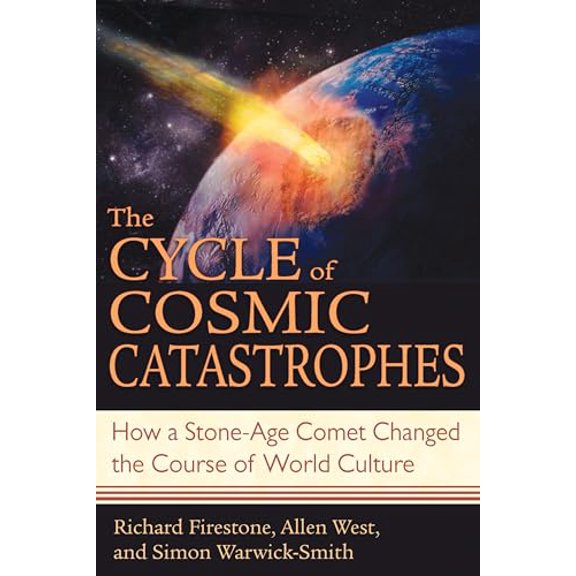 Pre-Owned The Cycle of Cosmic Catastrophes: How a Stone-Age Comet Changed the Course of World Culture, 9781591430612, 1591430615, Paperback,