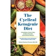thumbnail image 1 of The Cyclical Ketogenic Diet : A Healthier, Easier Way to Burn Fat with Intermittent Ketosis (Paperback), 1 of 1