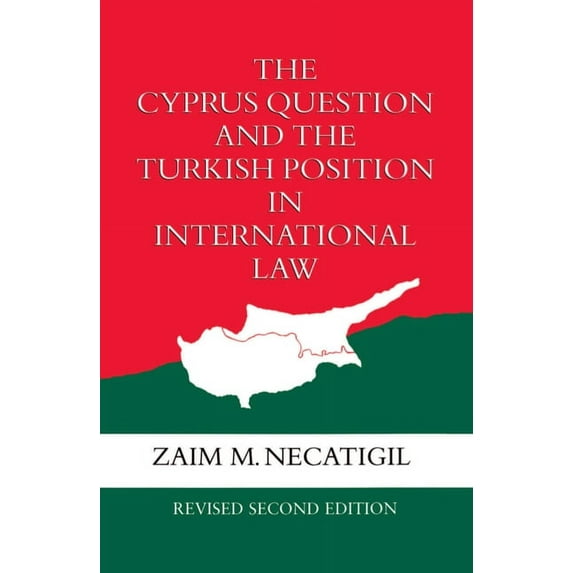 The Cyprus Question and the Turkish Position in International Law, (Hardcover)