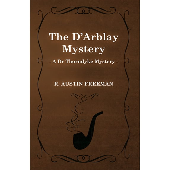 The d'Arblay Mystery (a Dr Thorndyke Mystery), (Paperback)
