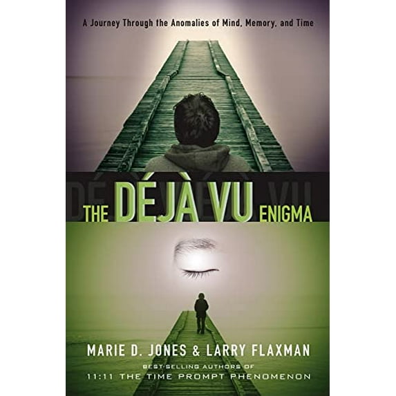 Pre-Owned The Déjà Vu Enigma: A Journey Through the Anomalies of Mind, Memory and Time (Paperback) 1601631049 9781601631046