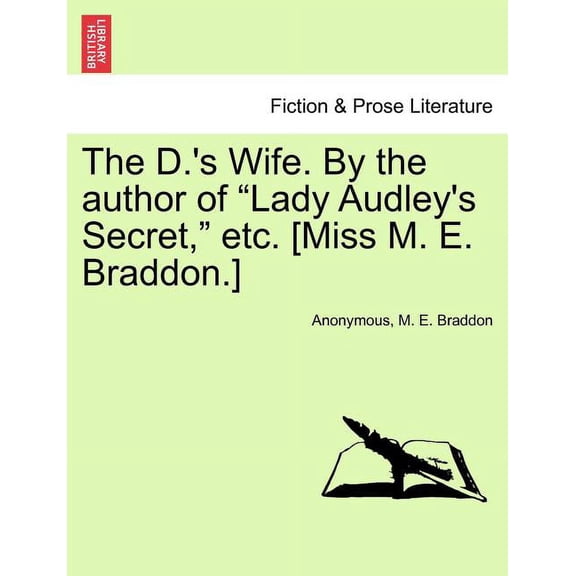 The D.'s Wife. by the Author of Lady Audley's Secret, Etc. [Miss M. E. Braddon.], (Paperback)