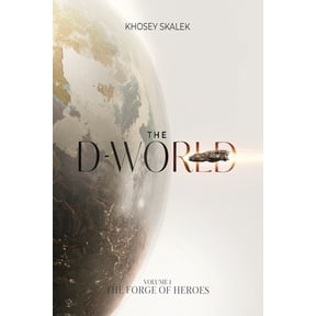 The D-world: Volume 1 - The Forge of Heroes, (Paperback)