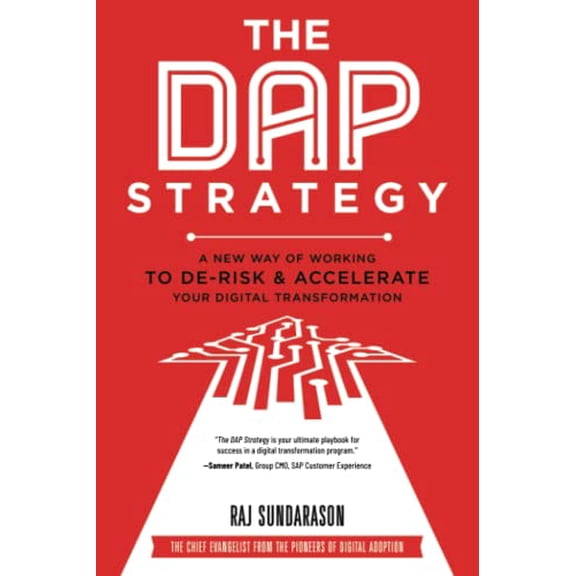 Pre-Owned The DAP Strategy: A New Way of Working to De-Risk & Accelerate Your Digital Transformation (Paperback) 9811816492 9789811816499